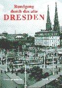 Ein Rundgang durch das alte Dresden: Historische Fotografien