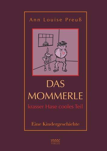 Das Mommerle - krasser Hase cooles Teil: Eine Kindergeschichte