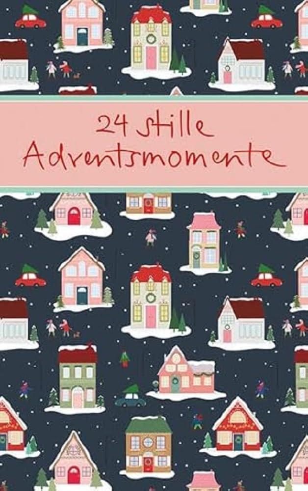 24 stille Adventsmomente (Eschbacher Mini Präsente)