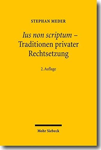 Ius non scriptum - Traditionen privater Rechtsetzung