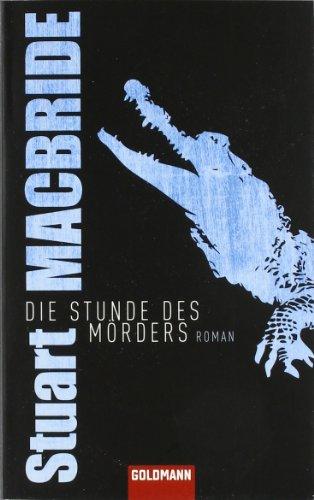 Die Stunde des Mörders: Roman