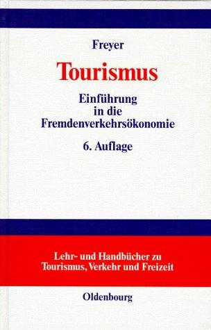 Tourismus: Einführung in die Fremdenverkehrsökonomie