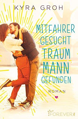 Mitfahrer gesucht - Traummann gefunden: Roman