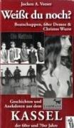 Weißt du noch? Beatschuppen, 68er Demos...: Geschichten und Anekdoten - Kassel 60er/70er Jahre
