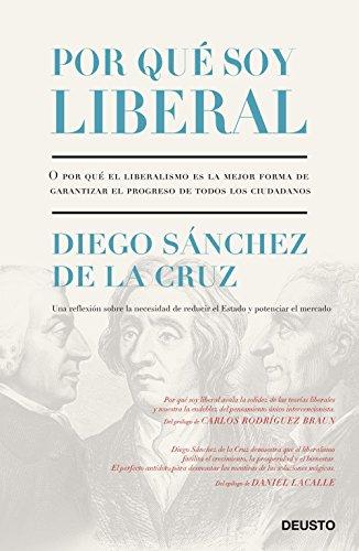 Por qué soy liberal o Por qué el liberalismo es la mejor forma de garantizar el progreso de todos los ciudadanos (Deusto)