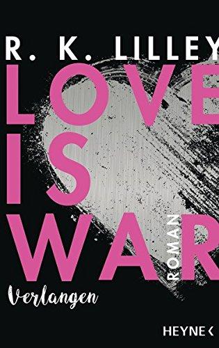 Love is War - Verlangen: Roman (Love-is-War-Serie, Band 1)