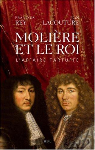 Molière et le roi : l'affaire Tartuffe