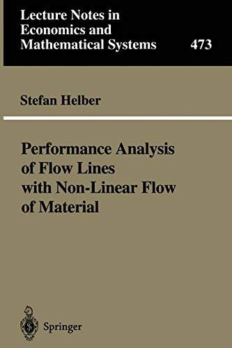 Performance Analysis of Flow Lines with Non-Linear Flow of Material (Lecture Notes in Economics and Mathematical Systems (473), Band 473)