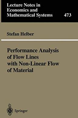 Performance Analysis of Flow Lines with Non-Linear Flow of Material (Lecture Notes in Economics and Mathematical Systems (473), Band 473)