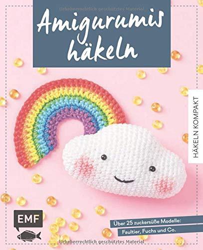 Häkeln kompakt – Amigurumis häkeln: Über 25 zuckersüße Modelle: Faultier, Fuchs und Co.