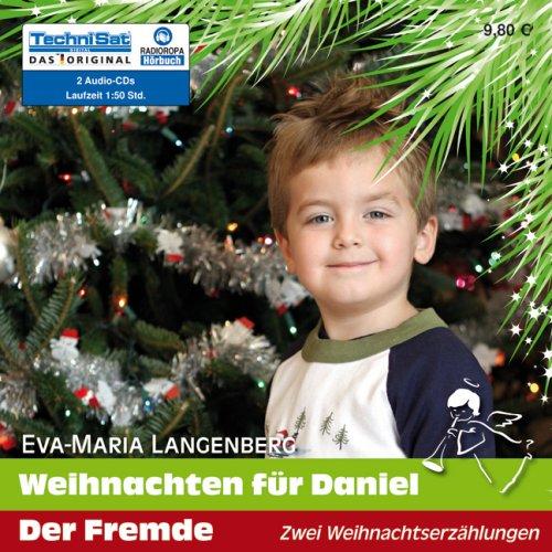 Weihnachten für Daniel - Der Fremde: 2 Weihnachtserzählungen