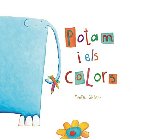 Potam i els colors (Àlbums Il·lustrats)