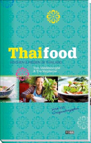 Thai Food: Kochen & reisen in Thailand