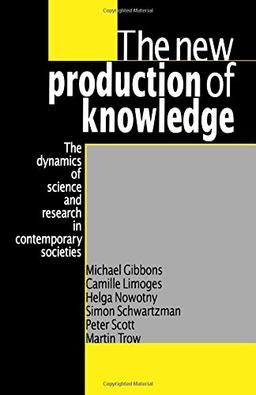 The New Production of Knowledge: The Dynamics of Science and Research in Contemporary Societies