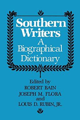 Southern Writers: A Biographical Dictionary (Southern Literary Studies)