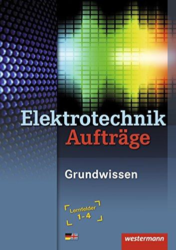 Elektrotechnik: Grundwissen Lernfelder 1-4: Arbeitsheft