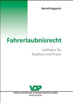 Fahrerlaubnisrecht: Leitfaden für Studium und Praxis