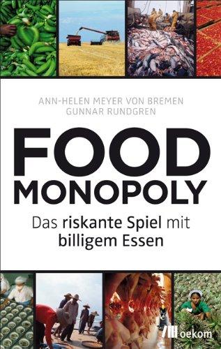 Foodmonopoly: Das riskante Spiel mit billigem Essen