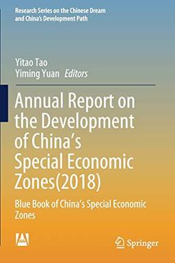 Annual Report on the Development of China’s Special Economic Zones(2018): Blue Book of China's Special Economic Zones (Research Series on the Chinese Dream and China’s Development Path)