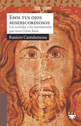 Esos tus ojos misericordiosos: Los sentidos y los sentimientos que tuvo Cristo Jesús (Sauce, Band 227)