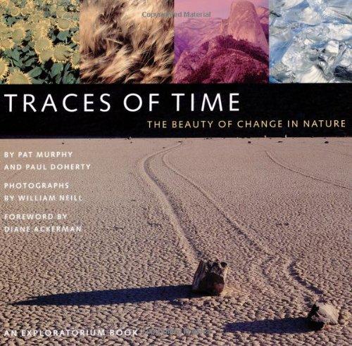 Traces of Time: The Beauty of Change in Nature (An Exploratorium Book)