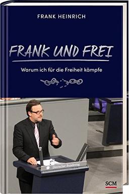 FRANK UND FREI: Warum ich für die Freiheit kämpfe