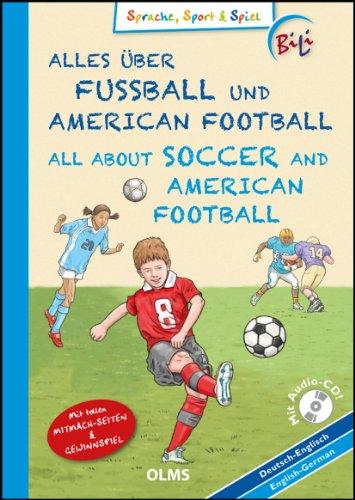 Alles über Fußball und American Footbal. All About Soccer and American Football: Deutsch-englische Ausgabe