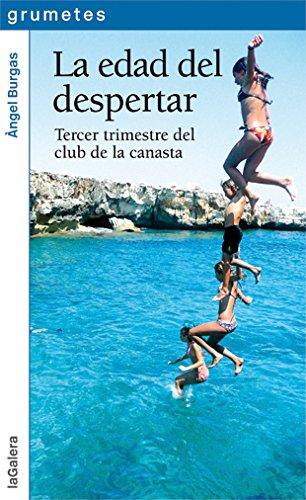 La edad del despertar : Tercer trimestre del club de la canasta (Grumetes, Band 96)