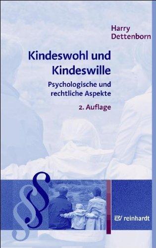 Kindeswohl und Kindeswille: Psychologische und rechliche Aspekte