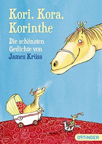 Kori, Kora, Korinthe: Die schönsten Gedichte von James Krüss