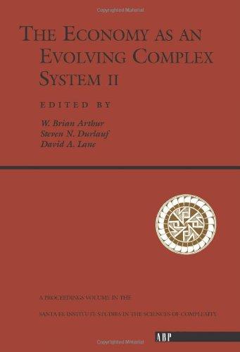 The Economy As An Evolving Complex System II: Proceedings (Santa Fe Institute Series)