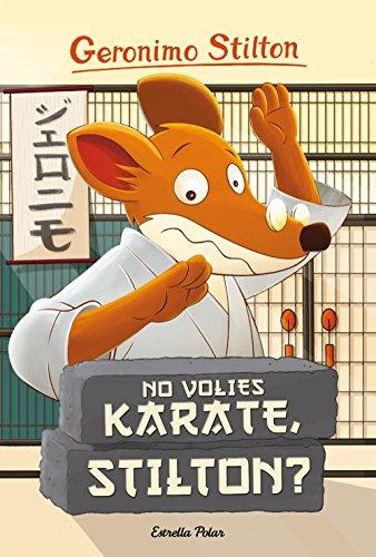 No volies karate, Stilton? : Geronimo Stilton 37 (GERONIMO STILTON. ELS GROCS)