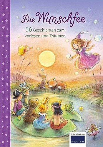 Die Wunschfee 56 Geschichten zum Vorlesen und Träumen