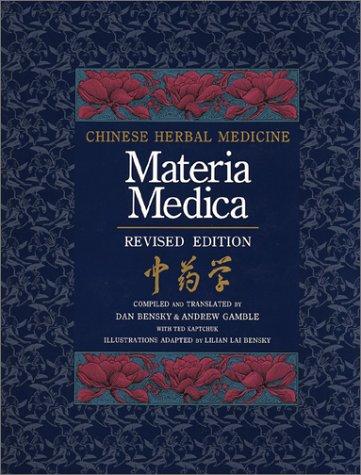 Chinese Herbal Medicine: Materia Medica