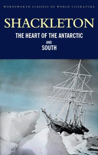 The Heart of the Antarctic and South (Wordsworth Classics)