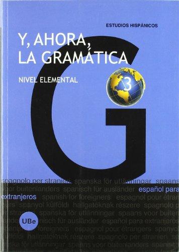 Y ahora, la gramática 3 : nivel elemental (ESPAÑOL PARA EXTRANJEROS, Band 7)