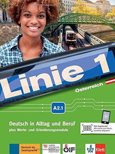 Linie 1 Österreich A2.1: Deutsch in Alltag und Beruf plus Werte- und Orientierungsmodule. Kurs- und Übungsbuch mit DVD-ROM (Linie 1 Österreich / ... Beruf plus Werte- und Orientierungsmodule)