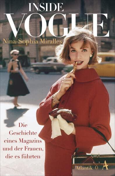 Inside Vogue: Die Geschichte eines Magazins und der Frauen, die es führten