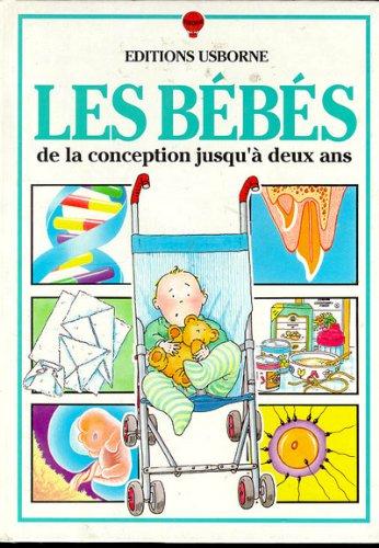 Les Bébés : de la conception jusqu'à 2 ans