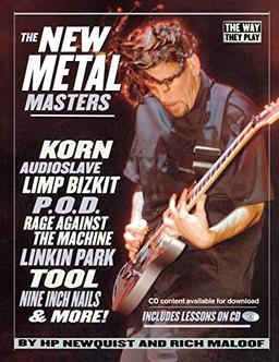 The New Metal Masters: Korn, Audioslave, Limp Bizkit, P.O.D., Rage Against the Machine, Linkin Park, Tool, and more! (The Way They Play)