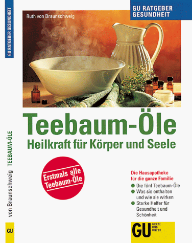 Teebaum- Öle. Heilkraft für Körper und Seele