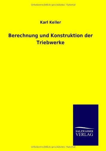 Berechnung und Konstruktion der Triebwerke