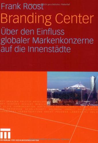 Branding Center: Über den Einfluss globaler Markenkonzerne auf die Innenstädte