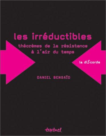 Les irréductibles : théorèmes de la résistance à l'air du temps