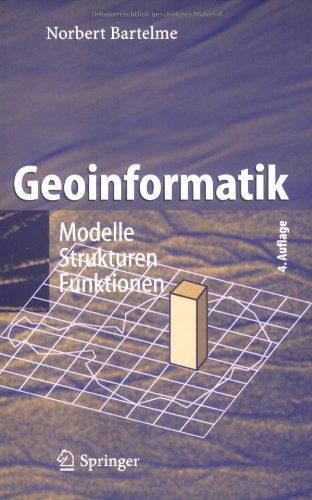 Geoinformatik: Modelle, Strukturen, Funktionen (German Edition)