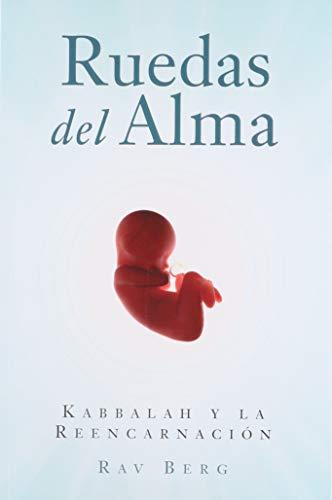 Ruedas del Alma: Kabalah y la reencarnación (Spanish Edition)