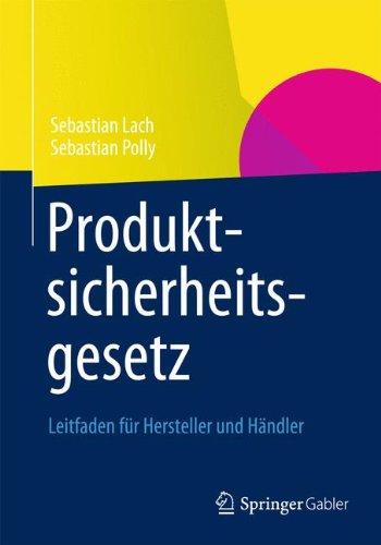 Produktsicherheitsgesetz: Leitfaden für Hersteller und Händler (German Edition)