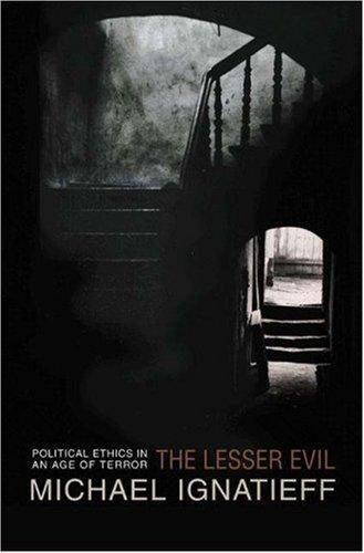 The Lesser Evil: Political Ethics in an Age of Terror (Gifford Lectures (Princeton University Press))