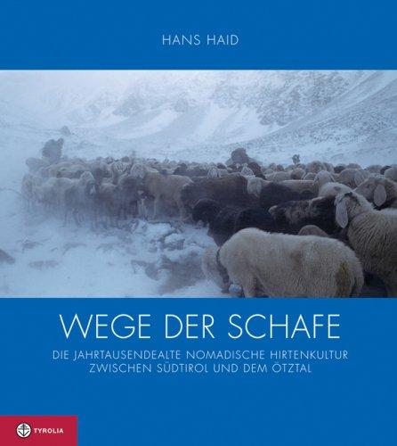 Wege der Schafe: Die jahrtausendealte Hirtenkultur zwischen Südtirol und dem Ötztal