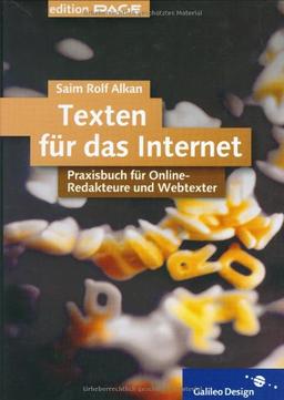 Texten für das Internet: Praxisbuch für Online-Redakteure und Webtexter (Galileo Design)